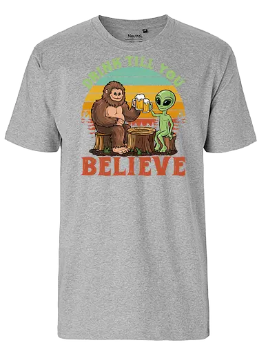 Drink Till You Believe - sasquatch, alien, beer, sunset, retro, humorous, friendship, surreal, typography, forest. - Fairtrade T-Shirt