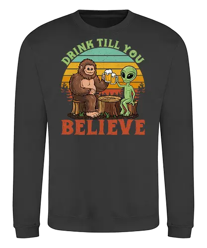 Drink Till You Believe - sasquatch, alien, beer, sunset, retro, humorous, friendship, surreal, typography, forest. - Sweatshirt
