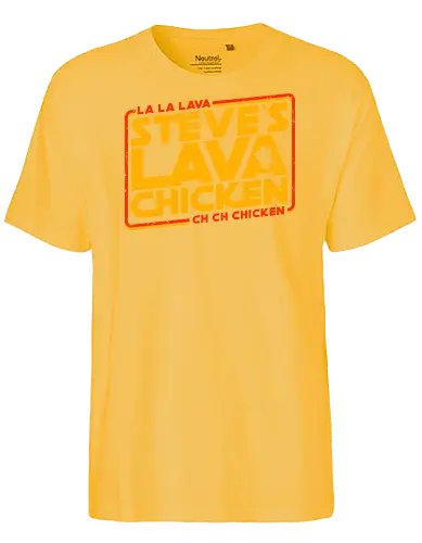 Steves Lava Chicken - Steves Lava Chicken, lava chicken, hot, spicy, miners, steve, jack black, chicken jockey - Fairtrade T-Shirt