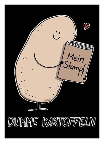 Dumme Kartoffeln - Mein Stampf