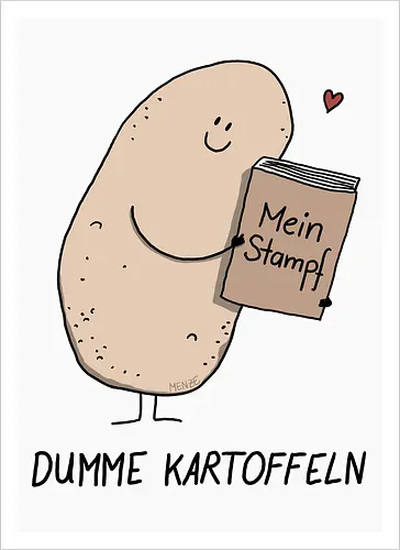 Dumme Kartoffeln - Mein Stampf