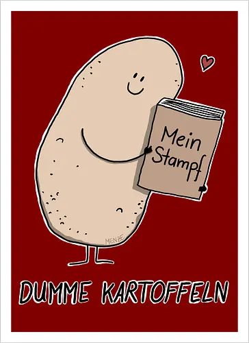 Dumme Kartoffeln - Mein Stampf