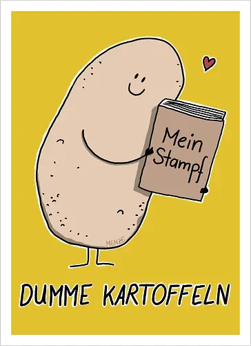 Dumme Kartoffeln - Mein Stampf
