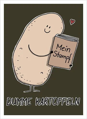 Dumme Kartoffeln - Mein Stampf