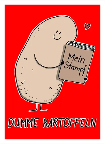 Dumme Kartoffeln - Mein Stampf