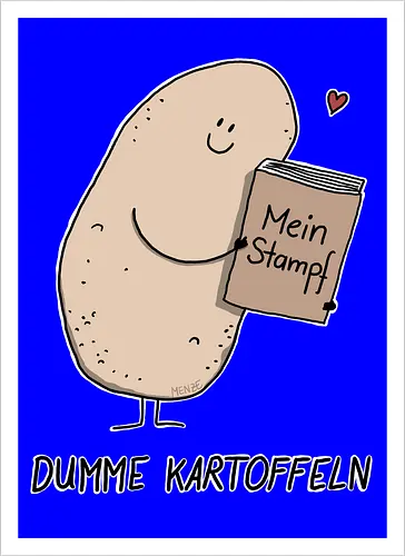 Dumme Kartoffeln - Mein Stampf