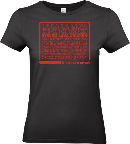 Steves Lava Chicken List - Steves Lava Chicken, lava chicken, hot, spicy, miners, steve, jack black, chicken jockey - Standard T-Shirt (Frauen)