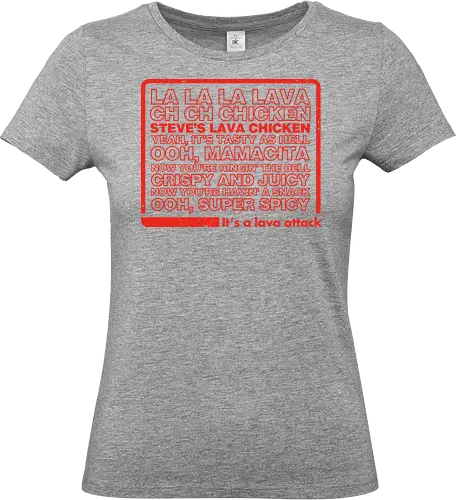 Steves Lava Chicken List - Steves Lava Chicken, lava chicken, hot, spicy, miners, steve, jack black, chicken jockey - Standard T-Shirt (Frauen)