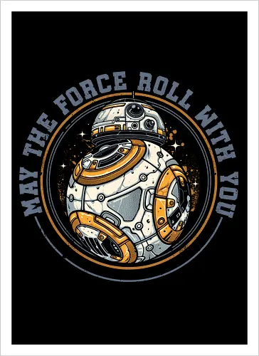 May the force roll with you