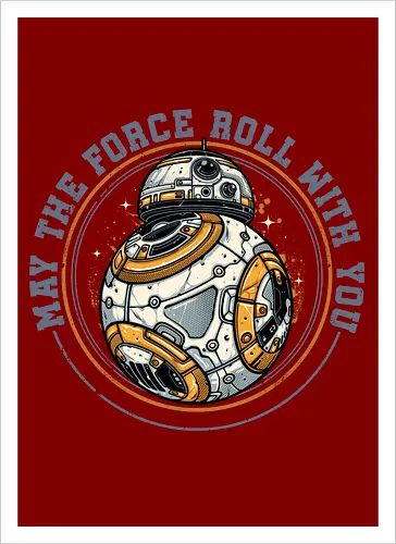 May the force roll with you