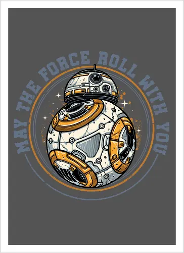 May the force roll with you