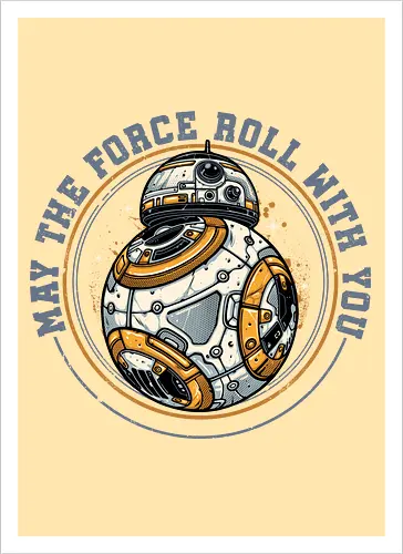 May the force roll with you