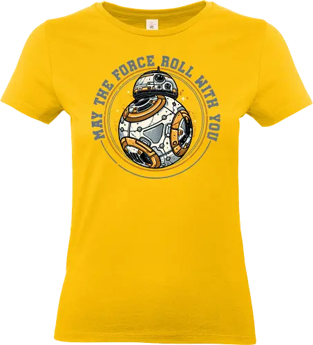 May the force roll with you - Film, movie, galactic, galaxy, science fiction, sci-fi, space - Standard T-Shirt (Frauen)