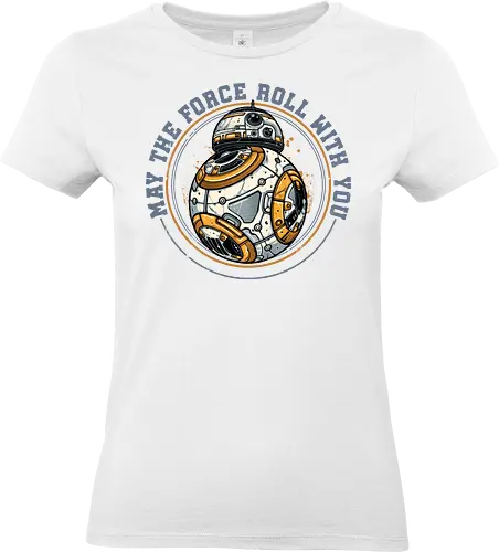 May the force roll with you - Film, movie, galactic, galaxy, science fiction, sci-fi, space - Standard T-Shirt (Frauen)