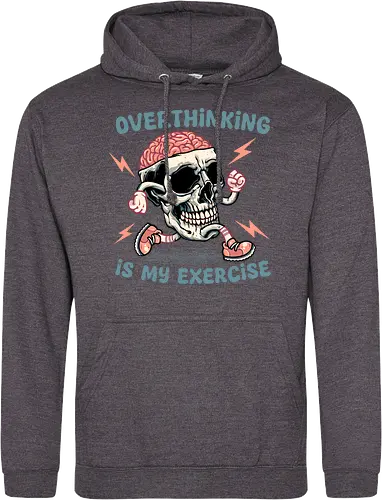Over thinking is my exercise