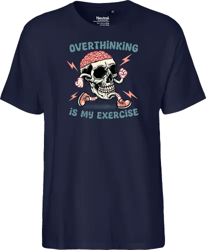 Over thinking is my exercise