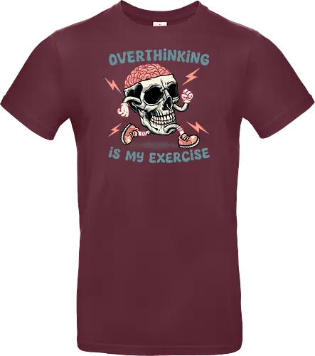 Over thinking is my exercise