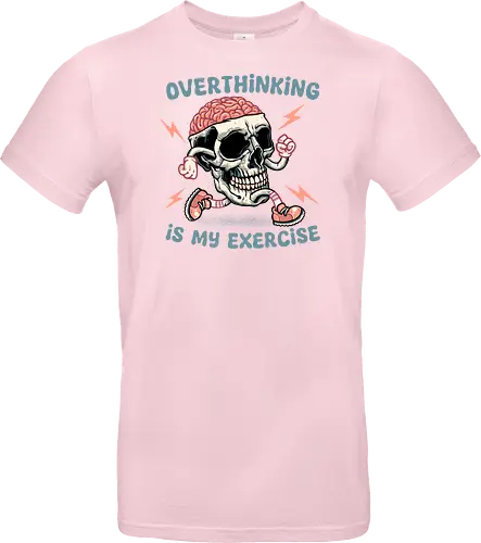 Over thinking is my exercise