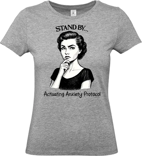 Anxiety Protocol  - sarcastic, anxiety, anxious, anxiety protocol, mental health, mental health matters, humor, sarcastic, self care - Standard T-Shirt (Frauen)
