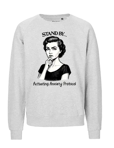 Anxiety Protocol  - sarcastic, anxiety, anxious, anxiety protocol, mental health, mental health matters, humor, sarcastic, self care - Fairtrade Sweatshirt