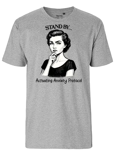 Anxiety Protocol  - sarcastic, anxiety, anxious, anxiety protocol, mental health, mental health matters, humor, sarcastic, self care - Fairtrade T-Shirt