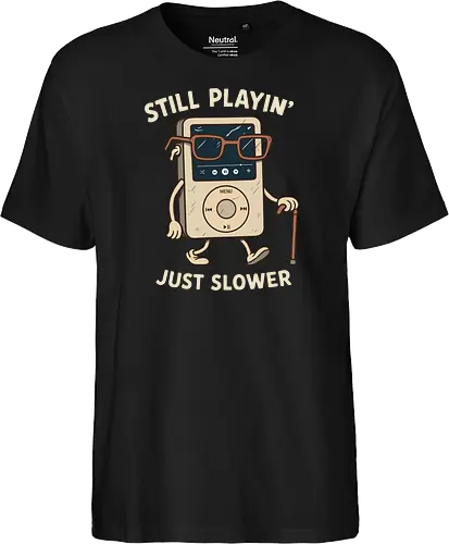 Still Playin  Just Slower