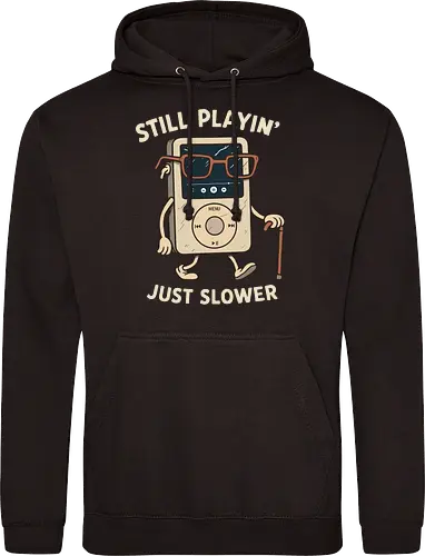 Still Playin  Just Slower