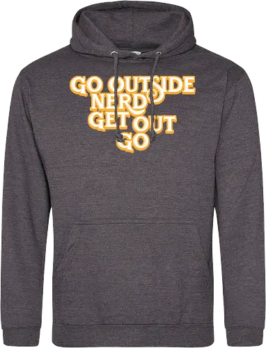 Go Outside Nerd Get Out Go