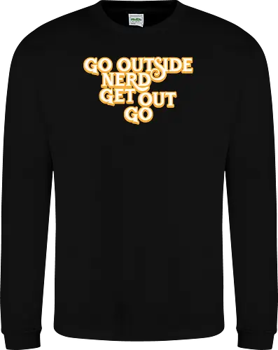 Go Outside Nerd Get Out Go