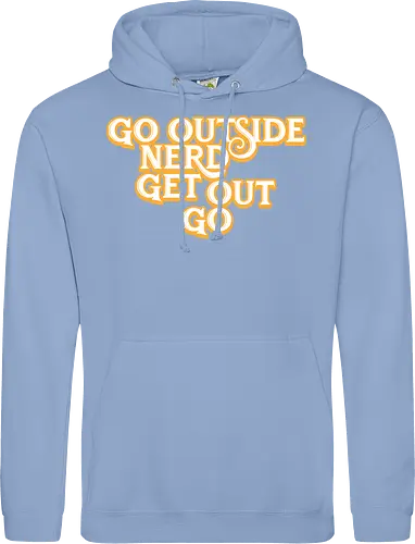 Go Outside Nerd Get Out Go