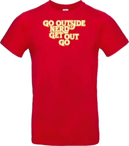 Go Outside Nerd Get Out Go