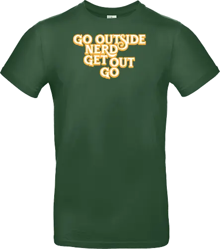 Go Outside Nerd Get Out Go