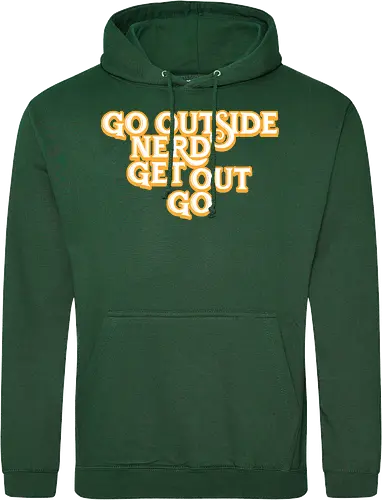 Go Outside Nerd Get Out Go
