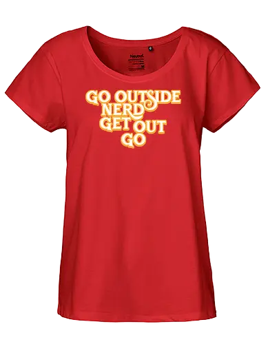 Go Outside Nerd Get Out Go - Baby billy, bible bonkers, go outside nerd, comedy, evangelist, Walton, noggins, preacher - Fairtrade Girl Shirt