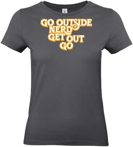 Go Outside Nerd Get Out Go - Baby billy, bible bonkers, go outside nerd, comedy, evangelist, Walton, noggins, preacher - Standard T-Shirt (Frauen)
