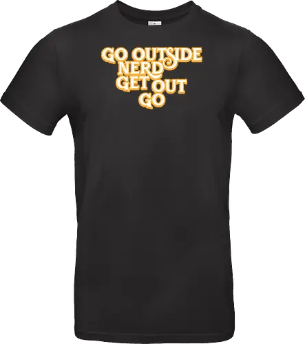 Go Outside Nerd Get Out Go