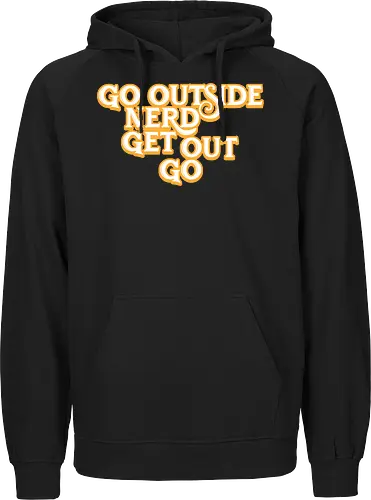Go Outside Nerd Get Out Go