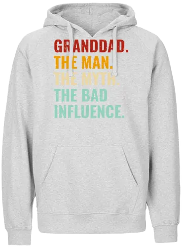 The Man, The Myth, The Bad Influence - granddad, humor, quote, text, typography, colorful, playful, fun, statement - Fairtrade Hoodie