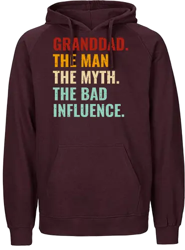 The Man, The Myth, The Bad Influence - granddad, humor, quote, text, typography, colorful, playful, fun, statement - Fairtrade Hoodie