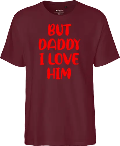 BUT DADDY I LOVE HIM