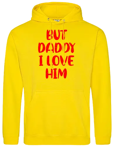 BUT DADDY I LOVE HIM