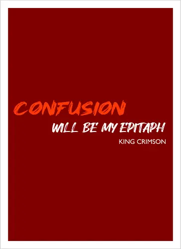 Confusion Will Be My Epitaph Music Art