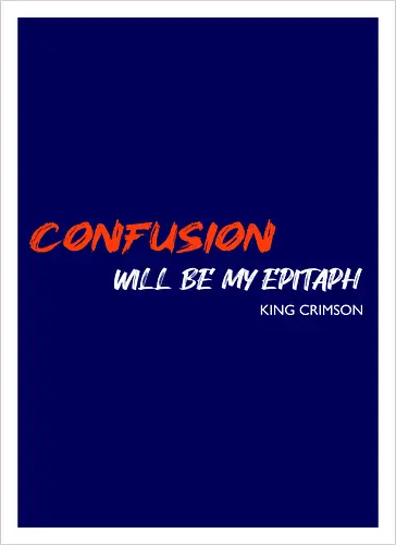 Confusion Will Be My Epitaph Music Art