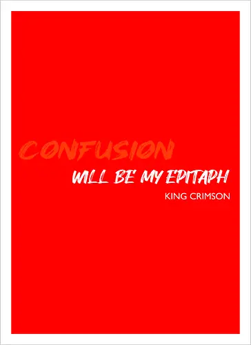Confusion Will Be My Epitaph Music Art