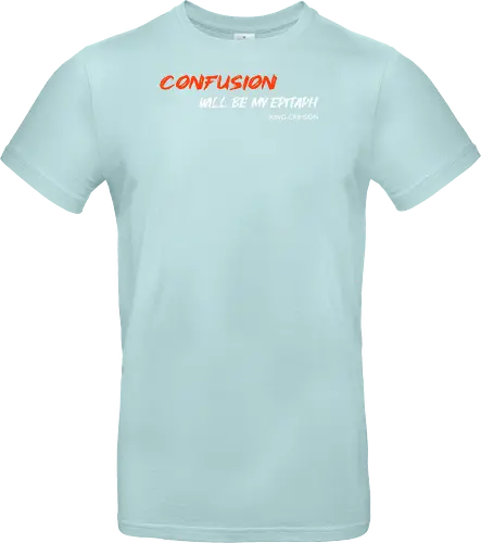 Confusion Will Be My Epitaph Music Art
