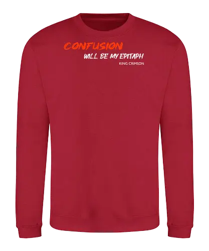 Confusion Will Be My Epitaph Music Art - lyrics, rock, music, funny pop, funny quote, funnytee, geek, Music, meme, humor, ian curtis, joke, nerd, parody, post punk, unknown pleasures, vintage - Sweatshirt