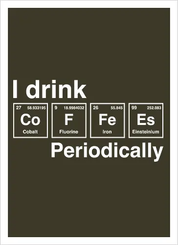 I drink coffee periodically