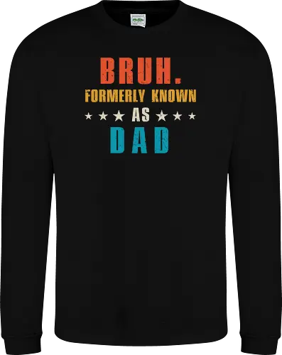 Bruh. Formerly known as Dad