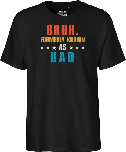 Bruh. Formerly known as Dad