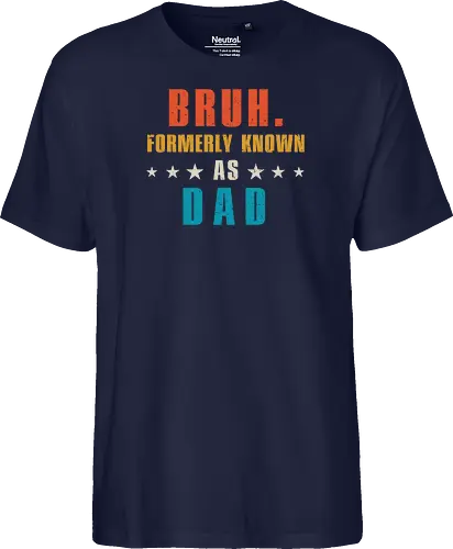 Bruh. Formerly known as Dad